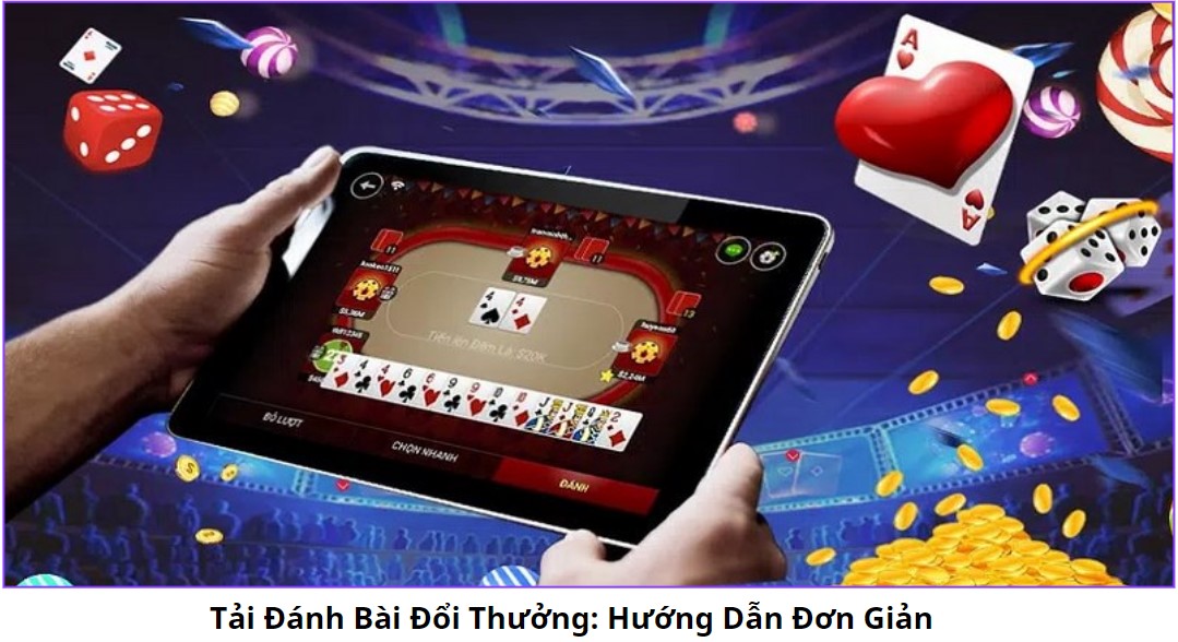 Tải Đánh Bài Đổi Thưởng: Hướng Dẫn Đơn Giản