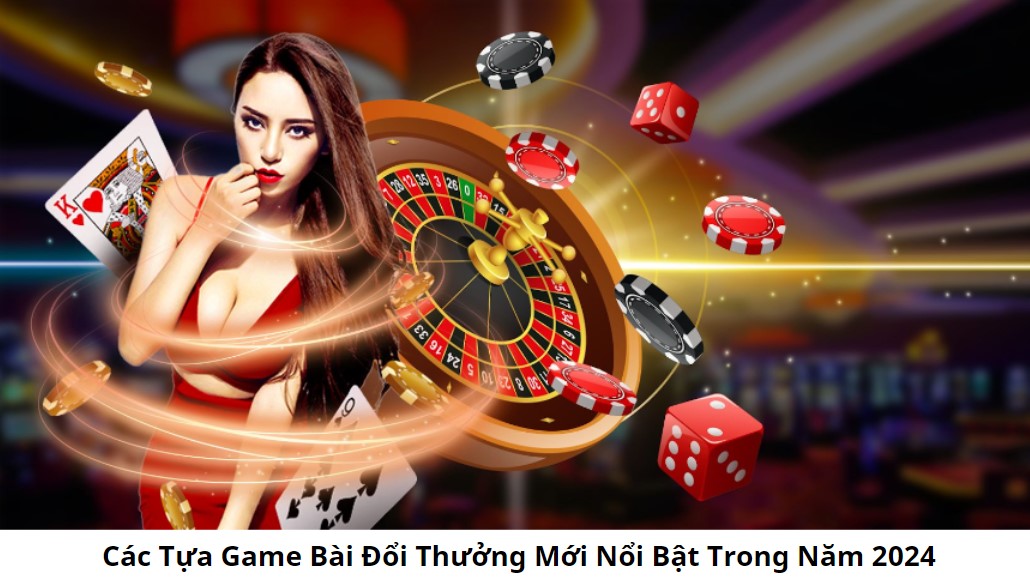 Game Bài Đổi Thưởng Mới: Sự Phát Triển Của Thị Trường Năm 2024 