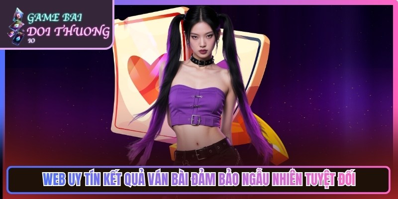 Game Bài Đổi Thưởng Tiền Thật | Top Cổng Game Bai Doi Thuong Uy Tín 16 Web đổi thưởng uy tín kết quả ván bài đảm bảo ngẫu nhiên tuyệt đối