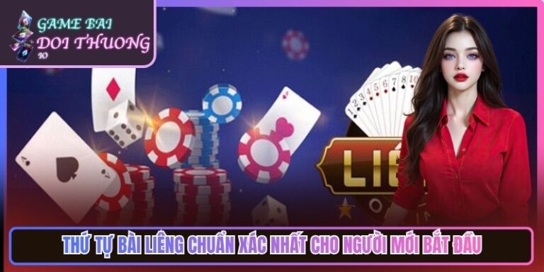 Thứ Tự Bài Liêng Chuẩn Xác Nhất Cho Người Mới Bắt Đầu 3 Thứ Tự Bài Liêng Chuẩn Xác Nhất Cho Người Mới Bắt Đầu